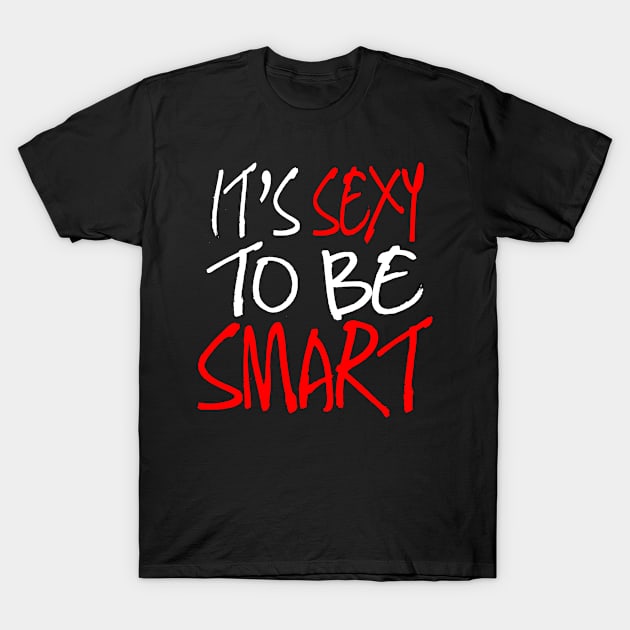 It's sexy to be smart T-Shirt by melcu